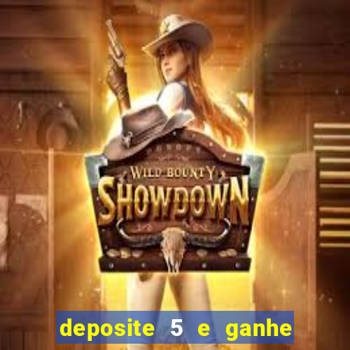 deposite 5 e ganhe 50 reais